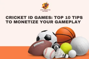 Read more about the article Monetize Your Cricket ID Game: Top 10 Tips