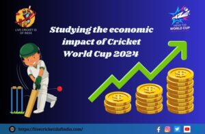 Read more about the article Studying the economic impact of Cricket World Cup 2024 with Live Cricket ID