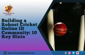 Building a Robust Cricket Online ID Community: 10 Key Hints